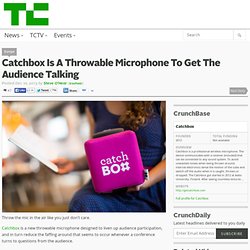 Catchbox Is A Throwable Microphone To Get The Audience Talking