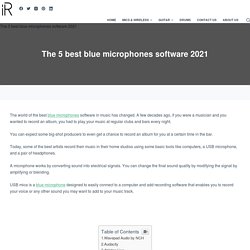 The 5 best blue microphones software 2021 - instroreview.com