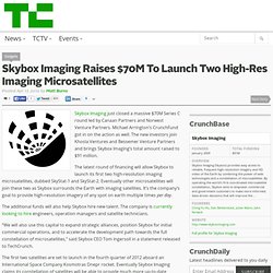 Skybox Imaging Raises $70M To Launch Two High-Res Imaging Microsatellites