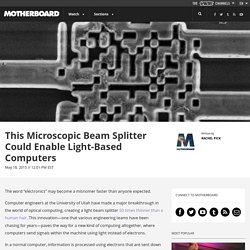 This Microscopic Beam Splitter Could Enable Light-Based Computers