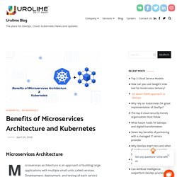Benefits of Microservices Architecture and Kubernetes