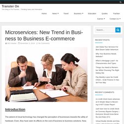 Microservices: New Trend in Business to Business E-commerce