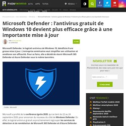 Microsoft Defender : l'antivirus gratuit de Windows 10 devient plus efficace grâce à une importante mise à jour