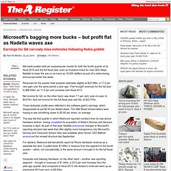 Microsoft's bagging more bucks – but profit flat as Nadella waves axe