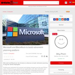 Microsoft and BlackRock to build retirement-planning platform Article