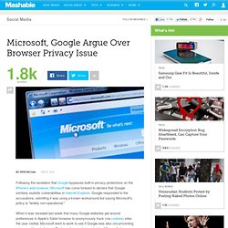 Microsoft, Google Argue Over Browser Privacy Issue