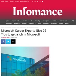 Microsoft Career Experts Give 05 Tips to get a job in Microsoft