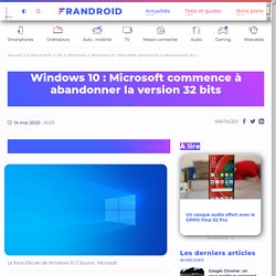 Windows 10 : Microsoft commence à abandonner la version 32 bits
