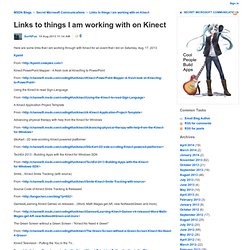 Links to things I am working with on Kinect - Secret Microsoft Communications