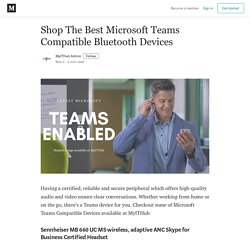 Shop The Best Microsoft Teams Compatible Bluetooth Devices