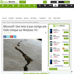 Microsoft: Une mise à jour corrige une faille critique sur Windows 10