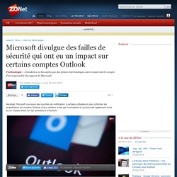 Microsoft divulgue des failles de sécurité qui ont eu un impact sur certains comptes Outlook
