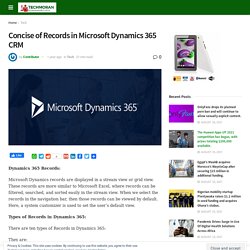 Concise of Records in Microsoft Dynamics 365 CRM – TechMoran