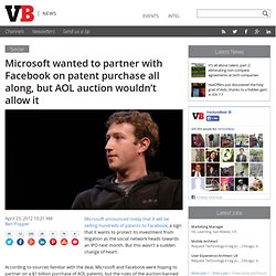 Microsoft wanted to partner with Facebook on patent purchase all along, but AOL auction wouldn’t allow it