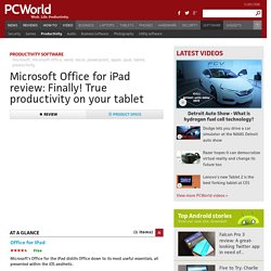 Microsoft Office for iPad review: Finally! True productivity on your tablet