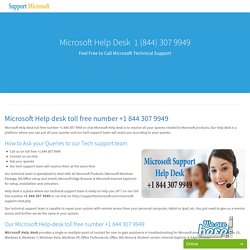 Microsoft Help Desk Call Us on  1 (844) 307 9949