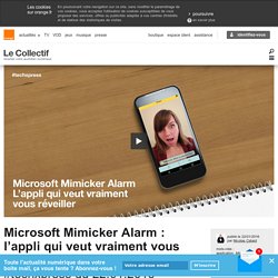 Microsoft Mimicker Alarm : l'appli qui veut vraiment vous réveiller