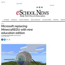 Microsoft replacing MinecraftEDU with new education edition