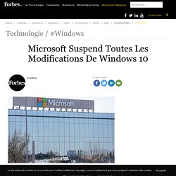 Microsoft Suspend Toutes Les Modifications De Windows 10