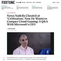 Microsoft’s Satya Nadella Wants Xbox to Conquer Cloud Gaming