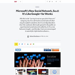 Microsoft's New Social Network, So.cl: It's Like Google+ For Wonks