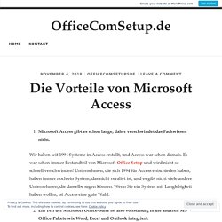 Die Vorteile von Microsoft Access – OfficeComSetup.de