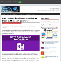 Use Microsoft OneNote to store audio notes and save typing