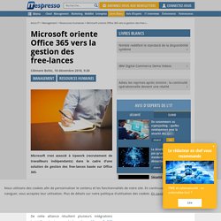 Microsoft oriente Office 365 vers la gestion des free-lances