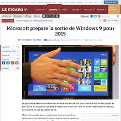 Microsoft prépare la sortie de Windows 9 pour 2015