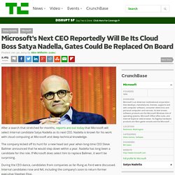 Microsoft’s Next CEO Reportedly Will Be Its Cloud Boss Satya Nadella, Gates Could Be Replaced On Board