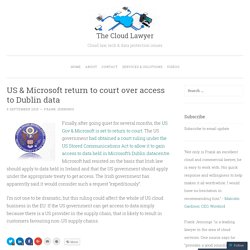 US & Microsoft return to court over access to Dublin data