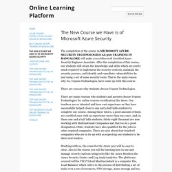 The New Course we Have is of Microsoft Azure Security - Online Learning Platform