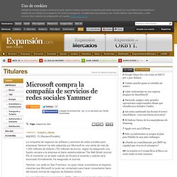 Microsoft compra la compañía de servicios de redes sociales Yammer - Expansion