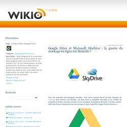 Google Drive et Microsoft Skydrive : la guerre du stockage en ligne est déclarée ! - Le blog de Wikio Shopping France