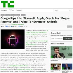 Google Rips Into Microsoft, Apple, Oracle For “Bogus Patents” And Trying To “Strangle” Android