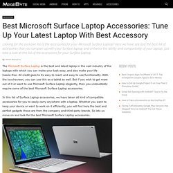 14 Best Microsoft Surface Laptop Accessories of 2017