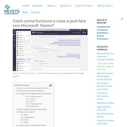 Microsoft Teams, Come Funziona E Cosa Si Può Fare Con Teams