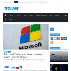 Microsoft Teams and Xbox Live were down for over 2 hours