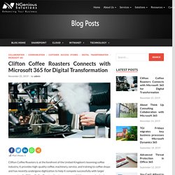Clifton Coffee Roasters connects with Microsoft 365 for Digital Transformation