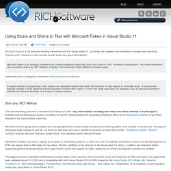 Using Stubs and Shims to Test with Microsoft Fakes in Visual Studio 11 - Rich Czyzewski