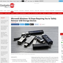 Microsoft Windows 10 Stops Requiring You to 'Safely Remove' USB Storage Devices