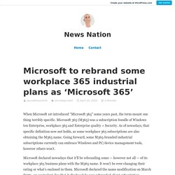 Microsoft to rebrand some workplace 365 industrial plans as ‘Microsoft 365’ – News Nation