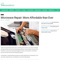 Microwave Repair: More Affordable than Ever · Wow Decor