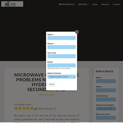 Microwave oven Service Problems Not Working Hyderabad Secunderabad - Conventional , Grill Micro oven repair