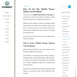 How To Fix The Middle Mouse Button Not Working? - ITProSpt