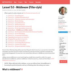 Laravel 5.0 - Middleware (Filter-style) - Matt Stauffer on Laravel, PHP, Frontend development