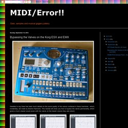 MIDI/Error!!: Bypassing the Valves on the Korg ESX and EMX