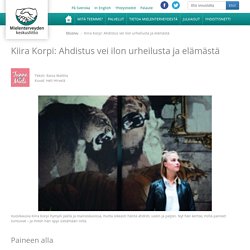 Kiira Korpi: Ahdistus vei ilon urheilusta ja elämästä - Mielenterveyden keskusliitto