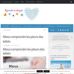 Mieux comprendre les pleurs des bébés