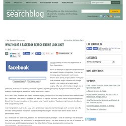 What Might A Facebook Search Engine Look Like? - John Battelle's Search Blog